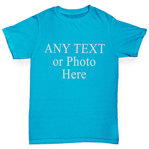 Boys funny tee shirts Personalised Design Your Own Wording Photo Boy's T-Shirt Age 9-11 Azure Blue