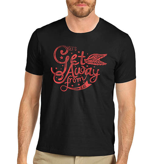Mens Get Away From it all Funny Print T-Shirt