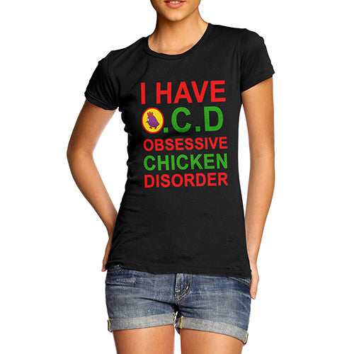 Women's OCD Chicken Disorder Joke T-Shirt
