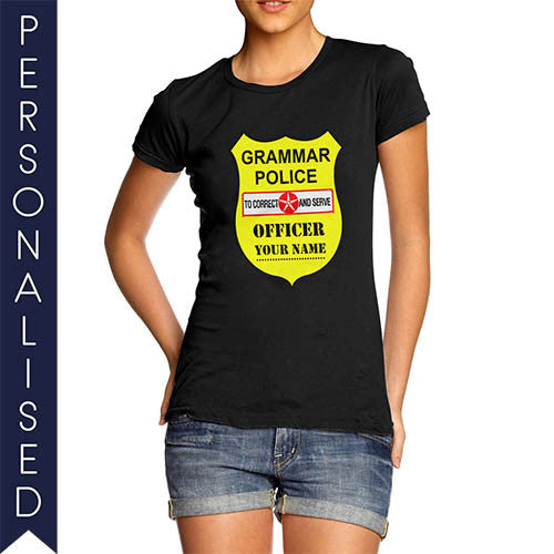 Women's Personalised Grammar Police T-Shirt - Twisted Envy Funny, Novelty and Fashionable tees