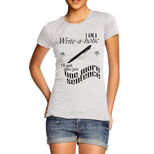 Women's Write A Holic One More Sentence T-Shirt