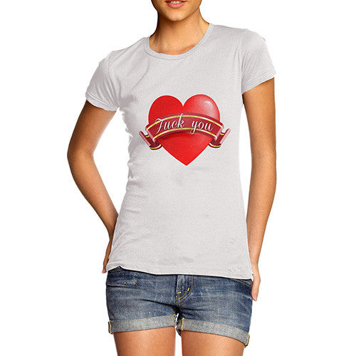Women's F*ck You Heart T-Shirt