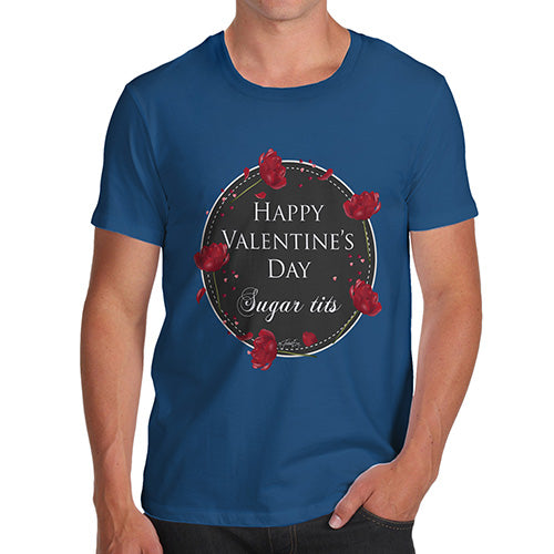 Happy Valentines Day Sugar Tits Rude Men's T-Shirt