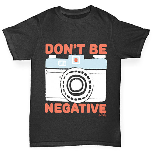 Don't Be Negative Boy's T-Shirt