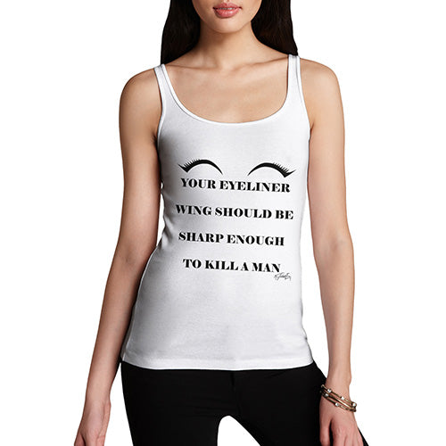 Funny Tank Top For Women Your Eyeliner Should Be Sharp Women's Tank Top Large White