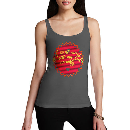 Funny Tank Top For Women I Can't Wait To Eat My Kid's Candy Women's Tank Top Large Dark Grey