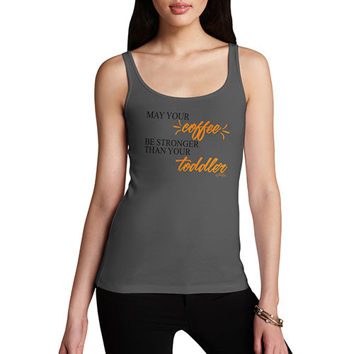 May Your Coffee Be Stronger Women's Tank Top