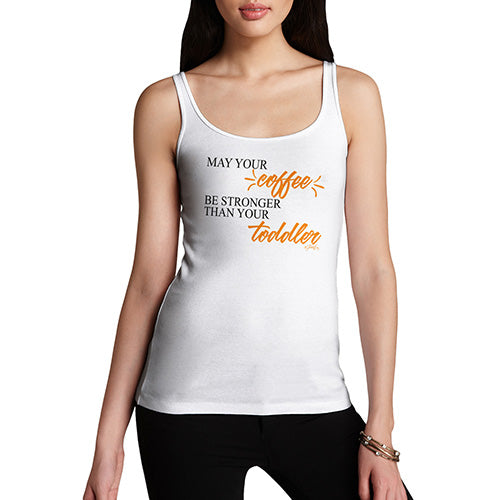 May Your Coffee Be Stronger Women's Tank Top
