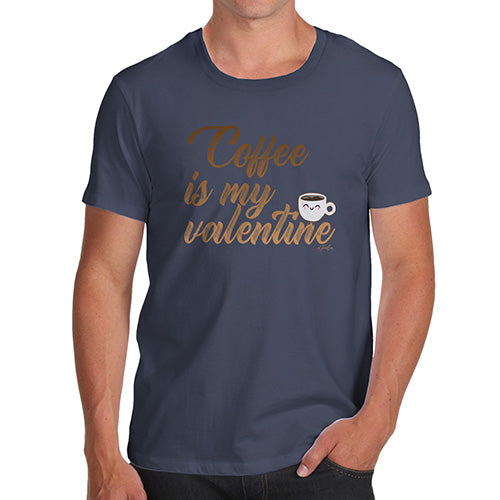 Coffee Is My Valentine Men's T-Shirt