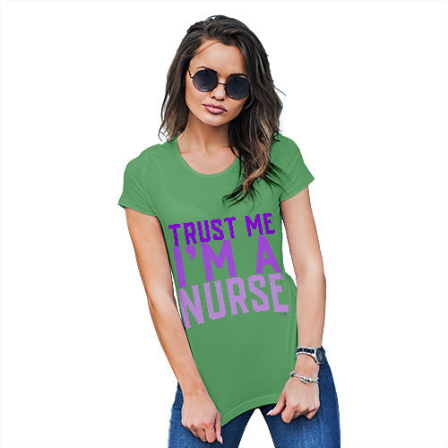 Trust Me I'm A Nurse Women's T-Shirt 
