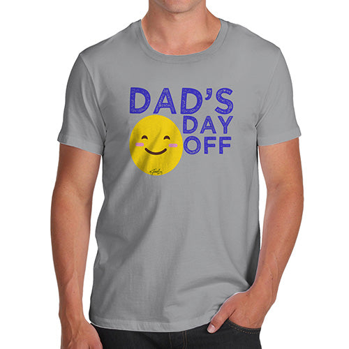 Funny T-Shirts For Men Sarcasm Dad's Day Off Men's T-Shirt Small Light Grey