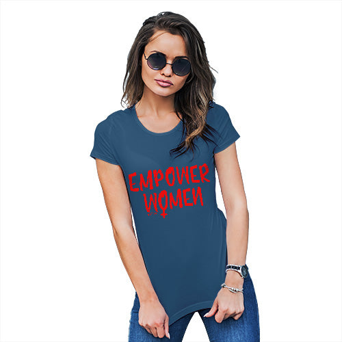 Womens Funny Sarcasm T Shirt Empower Women Women's T-Shirt Large Royal Blue
