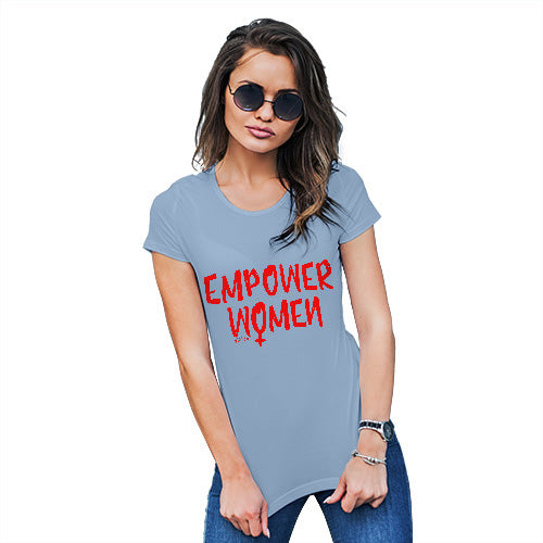 Funny T Shirts For Mom Empower Women Women's T-Shirt Medium Sky Blue