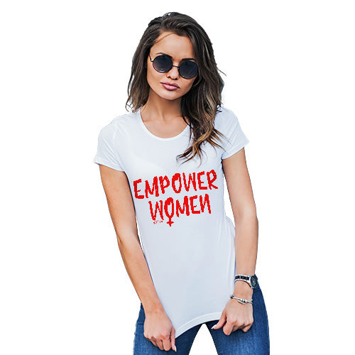 Novelty Gifts For Women Empower Women Women's T-Shirt Medium White