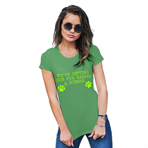 Womens Funny Tshirts Getting Our Babies A Human Women's T-Shirt Large Green