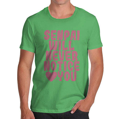 Funny T Shirts For Dad Senpai Will Never Notice You Men's T-Shirt Medium Green