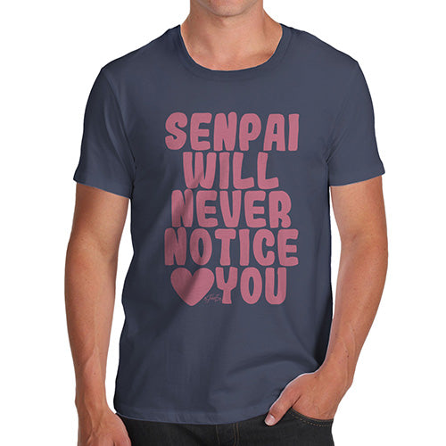 Funny Tshirts For Men Senpai Will Never Notice You Men's T-Shirt Large Navy