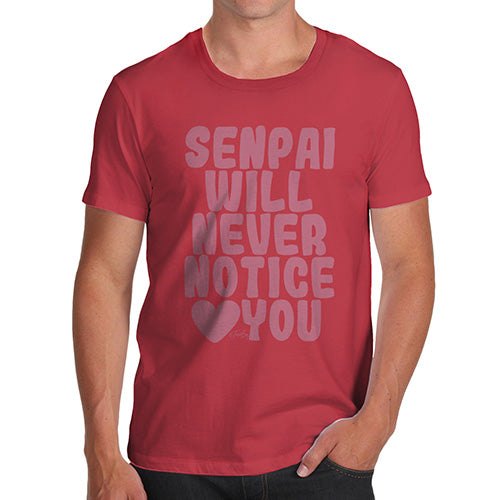 Novelty T Shirts For Dad Senpai Will Never Notice You Men's T-Shirt Large Red