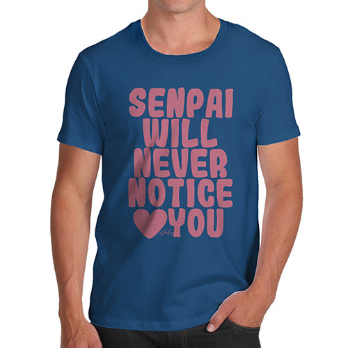 Mens Humor Novelty Graphic Sarcasm Funny T Shirt Senpai Will Never Notice You Men's T-Shirt X-Large Royal Blue
