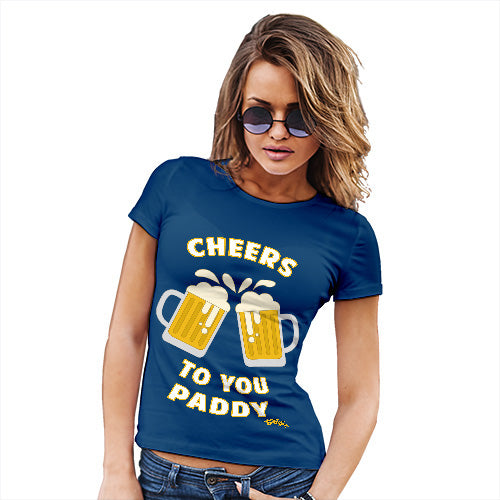 ST Patricks Day Cheers To You Paddy Women's T-Shirt 
