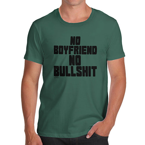 Funny T-Shirts For Men No Boyfriend No Bullshit Men's T-Shirt Small Bottle Green