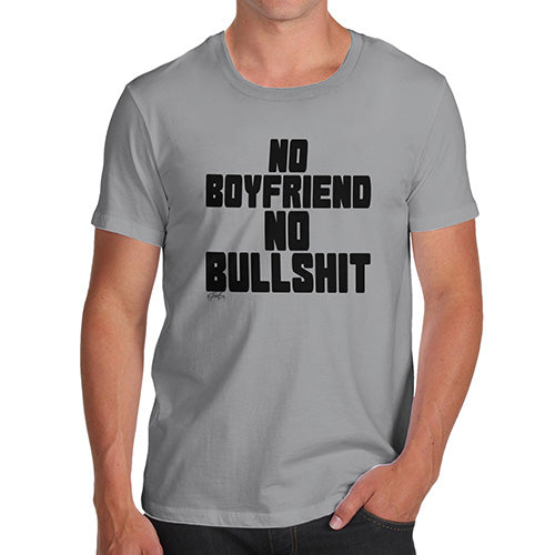 Mens Funny Sarcasm T Shirt No Boyfriend No Bullshit Men's T-Shirt Small Light Grey