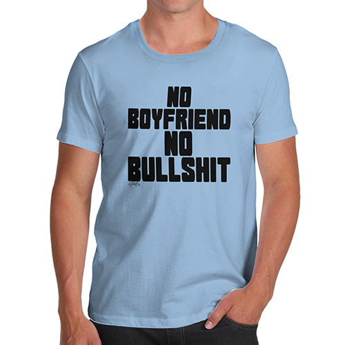 Funny Tee Shirts For Men No Boyfriend No Bullshit Men's T-Shirt X-Large Sky Blue