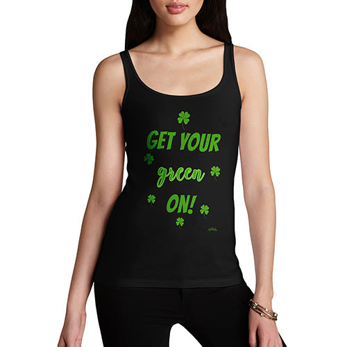 Womens Humor Novelty Graphic Funny Tank Top Get Your Green On  Women's Tank Top Small Black