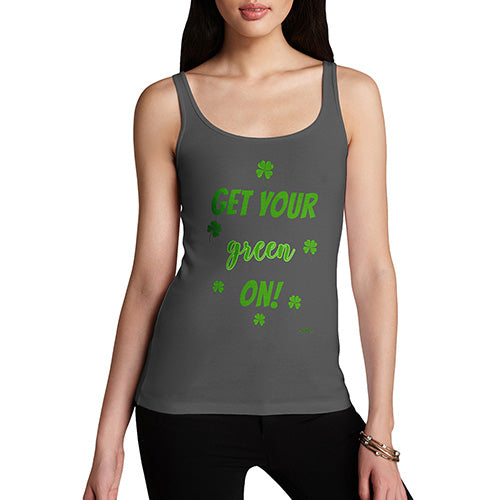 Funny Gifts For Women Get Your Green On  Women's Tank Top Large Dark Grey