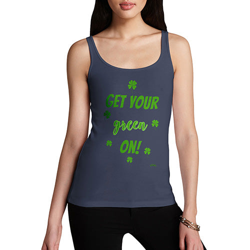 Women Funny Sarcasm Tank Top Get Your Green On  Women's Tank Top Large Navy