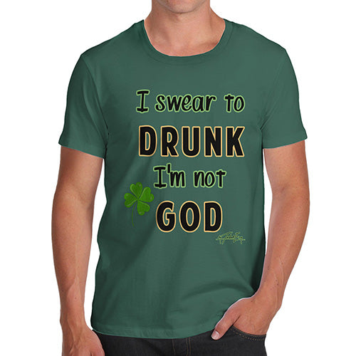 Novelty Tshirts Men Funny I Swear To Drunk I'm Not God  Men's T-Shirt Small Bottle Green