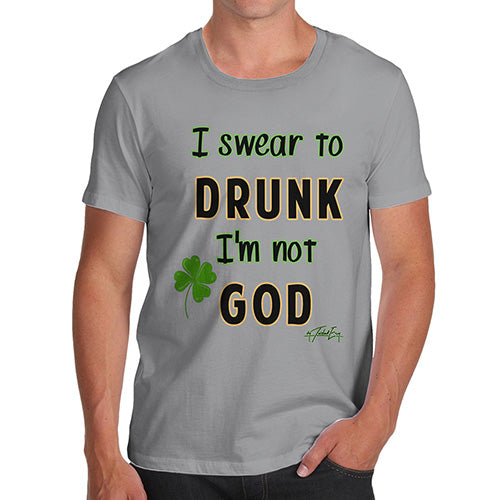 Funny T-Shirts For Men I Swear To Drunk I'm Not God  Men's T-Shirt Medium Light Grey