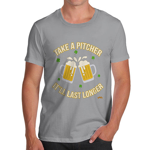 Funny Tee For Men Take A Pitcher It'll Last Longer Men's T-Shirt Large Light Grey
