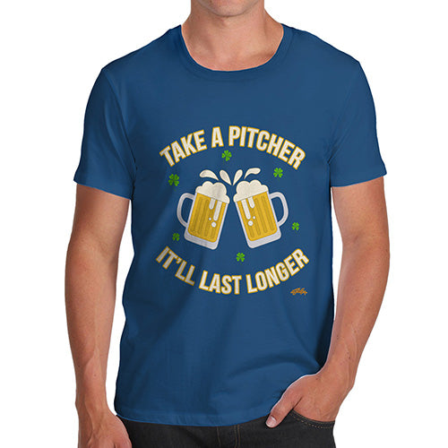 Novelty Tshirts Men Take A Pitcher It'll Last Longer Men's T-Shirt Small Royal Blue