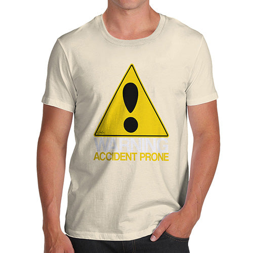 Funny T-Shirts For Guys Warning Accident Prone Men's T-Shirt X-Large Natural