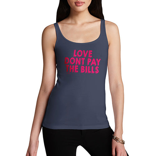 Funny Tank Tops For Women Love Don't Pay The Bills Women's Tank Top Small Navy