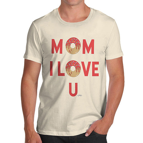 Funny Tshirts Mom I Love U Men's T-Shirt X-Large Natural