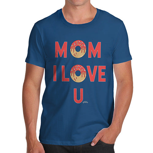 T-Shirt Funny Geek Nerd Hilarious Joke Mom I Love U Men's T-Shirt Small Royal Blue