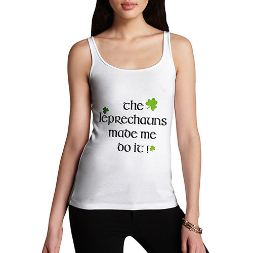 Funny Tank Top For Mom The Leprechaun Made Me Do It Women's Tank Top X-Large White