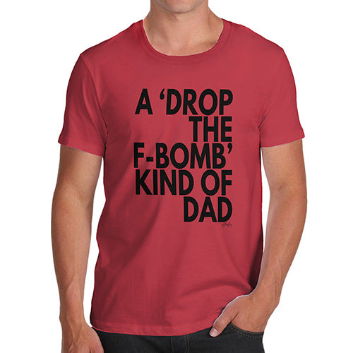 Funny Tshirts Drop The F-Bomb Dad Men's T-Shirt Large Red