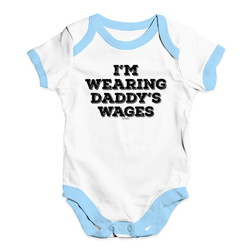 I'm Wearing Daddy's Wages Baby Unisex Baby Grow Bodysuit