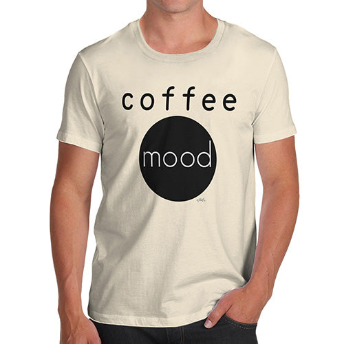Funny T Shirts For Dad Coffee Mood Men's T-Shirt Medium Natural