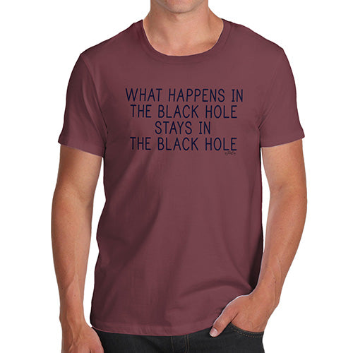 Funny T-Shirts For Men What Happens In The Black Hole Men's T-Shirt Large Burgundy