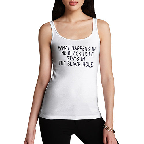 Funny Tank Top For Women What Happens In The Black Hole Women's Tank Top Large White