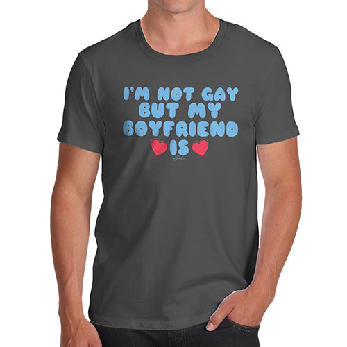 Funny Gifts For Men I'm Not Gay But My Boyfriend Is Men's T-Shirt Large Dark Grey