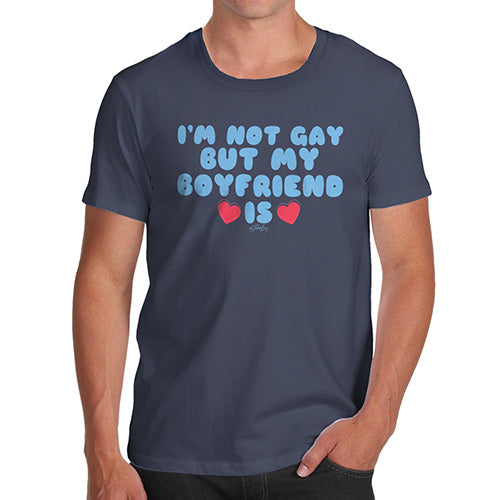 Funny Mens Tshirts I'm Not Gay But My Boyfriend Is Men's T-Shirt Medium Navy