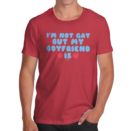 Funny T-Shirts For Guys I'm Not Gay But My Boyfriend Is Men's T-Shirt Medium Red