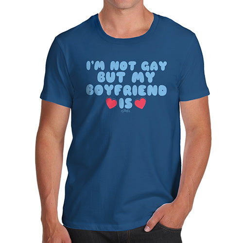 Funny T-Shirts For Men Sarcasm I'm Not Gay But My Boyfriend Is Men's T-Shirt X-Large Royal Blue