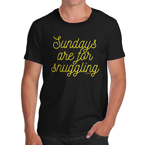 Novelty Tshirts Men Sundays Are For Snuggling Men's T-Shirt Large Black