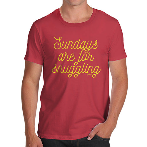 Funny T-Shirts For Men Sundays Are For Snuggling Men's T-Shirt X-Large Red